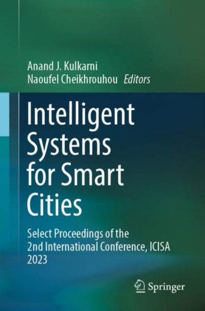 Book cover of: Intelligent Systems for Smart Cities. By: Anand J. Kulkarni