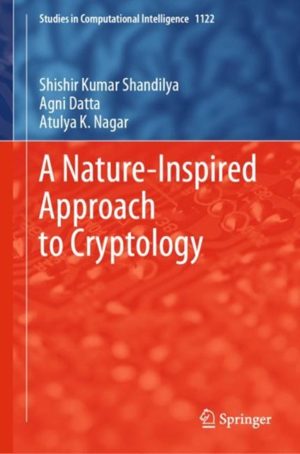 Book cover of: Nature-Inspired Approach to Cryptology. By: Shishir Kumar Shandilya