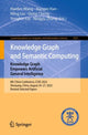 Book cover of: Knowledge Graph and Semantic Computing: Knowledge Graph Empowers Artificial General Intelligence. By: Haofen Wang