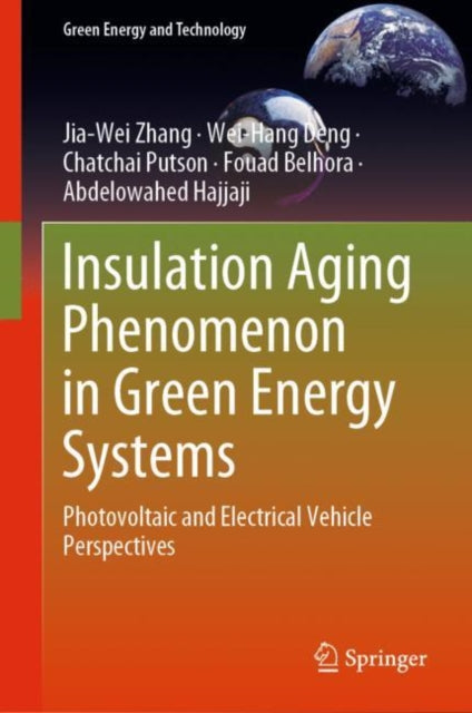 Book cover of: Insulation Aging Phenomenon in Green Energy Systems. By: Jia-Wei Zhang