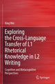 Book cover of: Exploring the Cross-Language Transfer of L1 Rhetorical Knowledge in L2 Writing. By: Xing Wei
