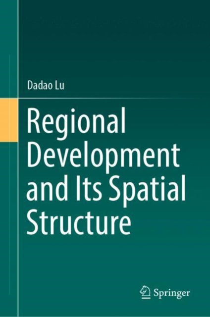 Book cover of: Regional Development and Its Spatial Structure. By: Dadao Lu