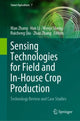 Book cover of: Sensing Technologies for Field and In-House Crop Production. By: Man Zhang