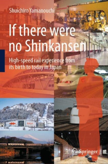 Book cover of: If there were no Shinkansen. By: Shuichiro Yamanouchi