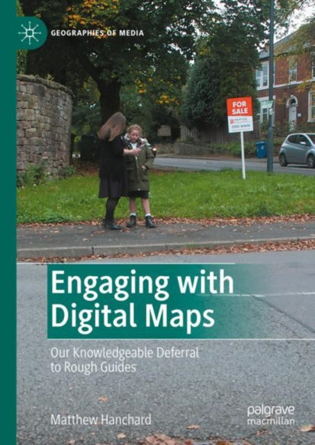 Book cover of: Engaging with Digital Maps. By: Matthew Hanchard