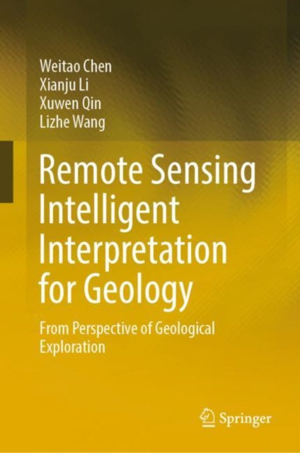 Book cover of: Remote Sensing Intelligent Interpretation for Geology. By: Weitao Chen