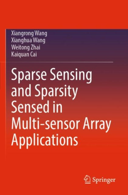 Book cover of: Sparse Sensing and Sparsity Sensed in Multi-sensor Array Applications
