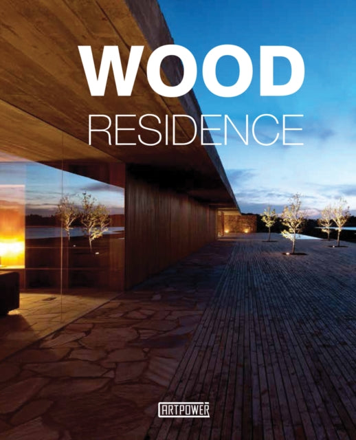 Book cover of: Wood Residence. By: Artpower International Staff
