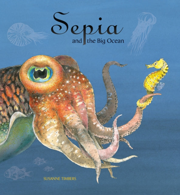 Book cover of: Sepia And The Big Ocean. By: Suzanne Timbers