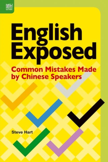 Book cover of: English Exposed - Common Mistakes Made by Chinese Speakers. By: Steve Hart