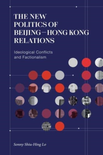 Book cover of: New Politics of Beijing-Hong Kong Relations. By: Sonny Shiu-Hing Lo