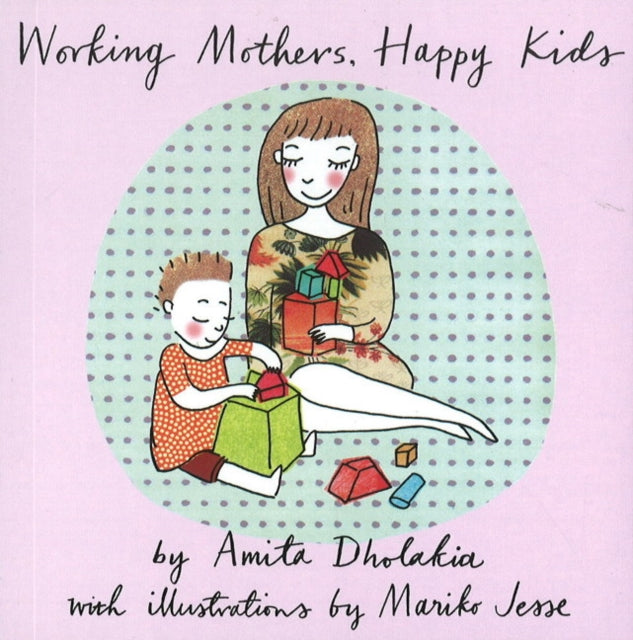 Book cover of: Working Mothers, Happy Kids