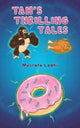 Book cover of: TAM's Thrilling Tales. By: Mustafa Lodhi