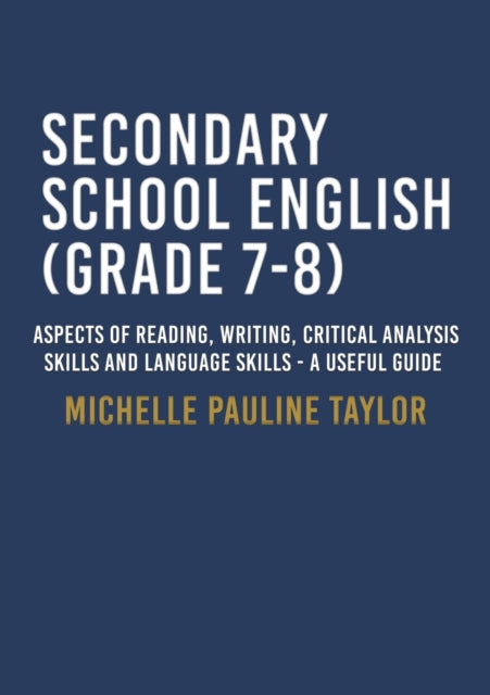 Book cover of: Secondary School English (Grade 7-8). By: Michelle Pauline Taylor