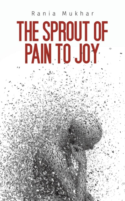 Book cover of: Sprout of Pain to Joy