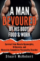 Book cover of: Man Devoured By His Body, Food & Work. By: Stuart McRobert