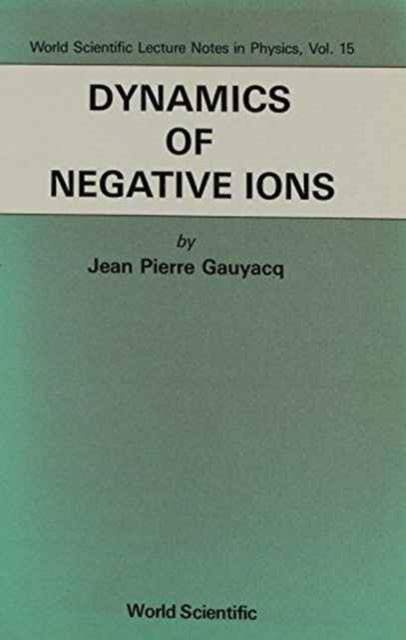 Book cover of: Dynamics Of Negative Ions