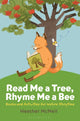 Book cover of: Read Me a Tree, Rhyme Me a Bee. By: Heather McNeil