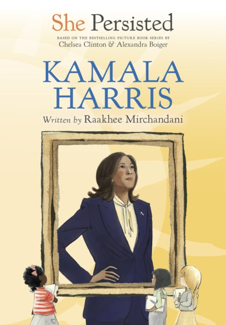 Book cover of: She Persisted: Kamala Harris. By: Raakhee Mirchandani