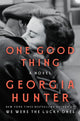 Book cover of: One Good Thing: A Novel