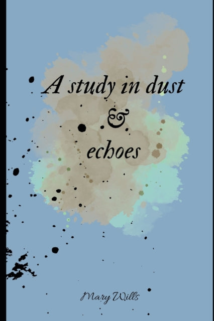 Book cover of: study in dust and echoes