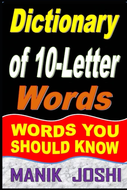 Book cover of: Dictionary of 10-Letter Words. By: Manik Joshi