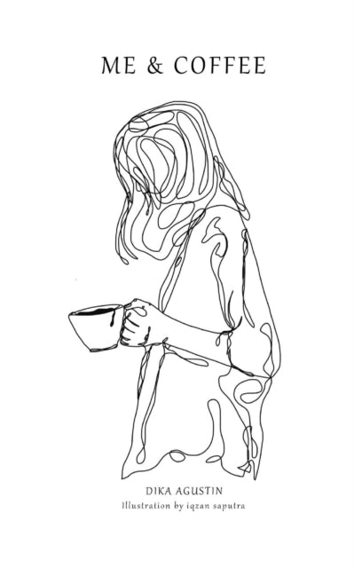 Book cover of: Me & Coffee. By: Iqzan Saputra