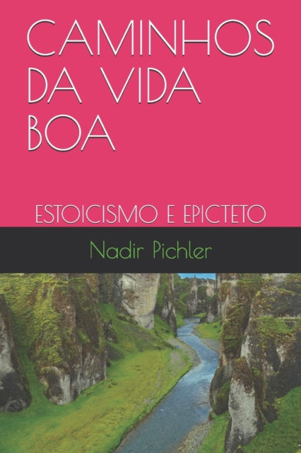 Book cover of: Caminhos Da Vida Boa. By: Nadir Pichler