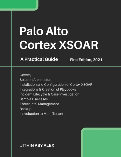 Book cover of: Palo Alto Cortex XSOAR. By: Jithin Alex