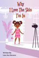 Book cover of: Why I Love The Skin I'm In. By: Lisa Stevens