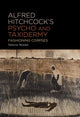 Book cover of: Alfred Hitchcock’s Psycho and Taxidermy. By: Subarna Mondal