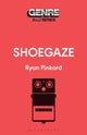Shoegaze 9798765103418 Ryan Pinkard