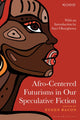 Book cover of: Afro-Centered Futurisms in Our Speculative Fiction