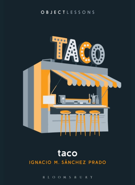 Book cover of: Taco. By: Ignacio M. Sánchez Prado
