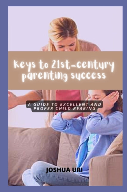 Book cover of: Keys to 21st-century parenting success