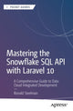 Book cover of: Mastering the Snowflake SQL API with Laravel 10. By: Ronald Steelman