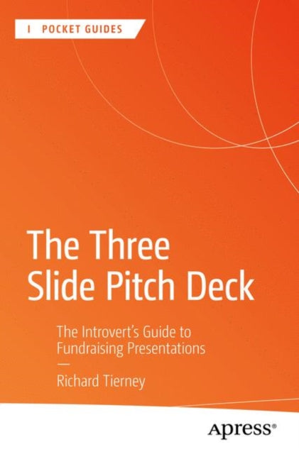 Book cover of: Three Slide Pitch Deck. By: Richard Tierney