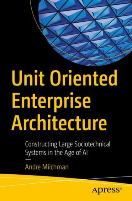Book cover of: Unit Oriented Enterprise Architecture. By: Andre Milchman