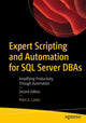 Book cover of: Expert Scripting and Automation for SQL Server DBAs. By: Peter A. Carter
