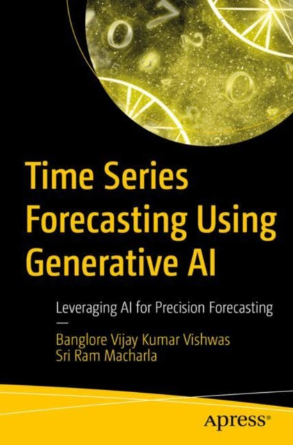 Book cover of: Time Series Forecasting Using Generative AI. By: Vishwas B V