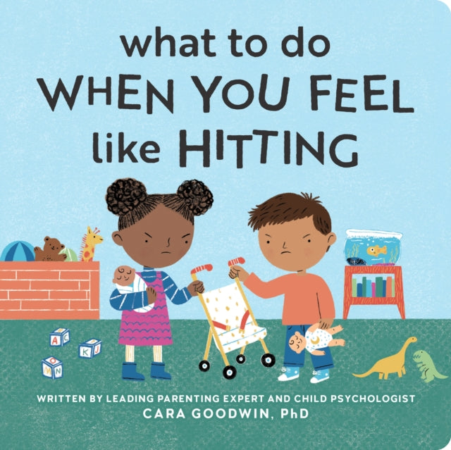 What to Do When You Feel Like Hitting, A No Hitting Book for Toddlers 9798886081657 Cara Goodwin