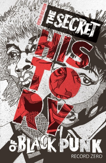 Book cover of: Secret History of Black Punk: Record Zero (New Edition). By: Raeghan Buchanan