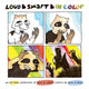Book cover of: Loud & Smart & In Color. By: Alex Krokus