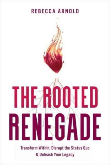 Book cover of: Rooted Renegade