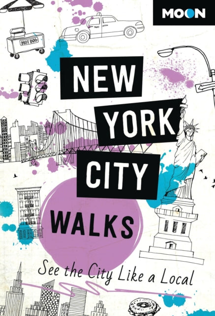 Book cover of: Moon New York City Walks (Third Edition). By: Moon Travel Guides