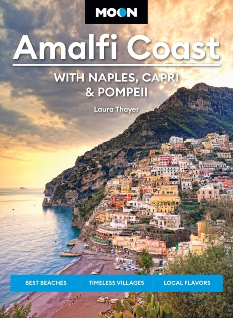 Book cover of: Moon Amalfi Coast: With Naples, Capri & Pompeii. By: Laura Thayer