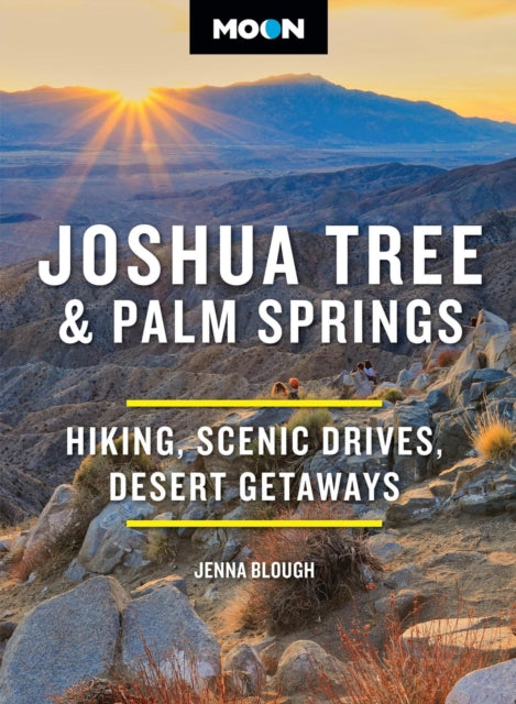 Book cover of: Moon Joshua Tree & Palm Springs (Fourth Edition). By: Jenna Blough