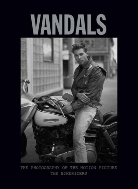 Book cover of: Photography of The Bikeriders. By: Insight Insight Editions