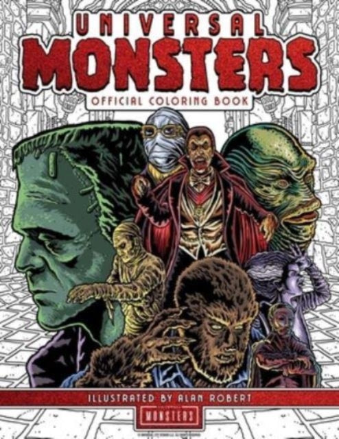Book cover of: Universal Monsters: The Official Coloring Book. By: Alan Robert