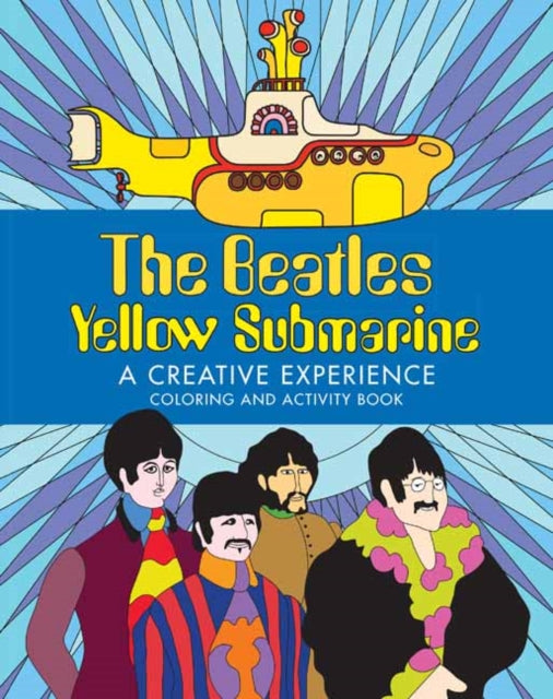 Book cover of: Beatles Yellow Submarine  A Creative Experience. By: Insight Insight Editions